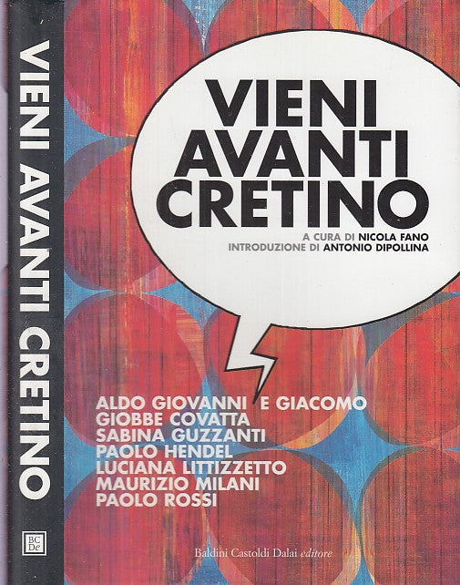VIENI AVANTI CRETINO - FANO ALDO GIOVANNI GIACOMO - DALAI--- 2008- CS- XDS25