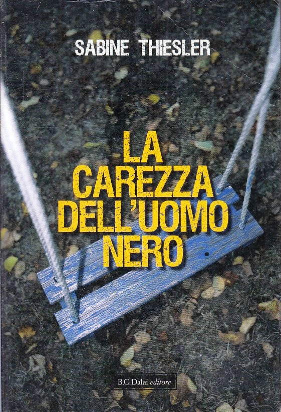 LN2- LA CAREZZA DELL'UOMO NERO - SABINE THIESLER - B.C. DALAI  - B - JXS224