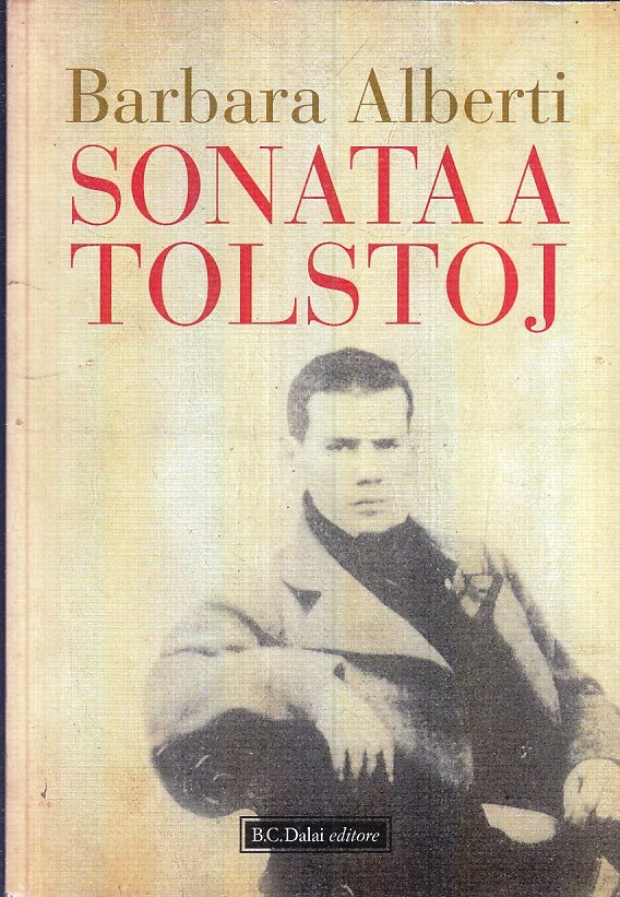LS- SONATA A TOLSTOJ - BARBARA ALBERTI - B.C. DALAI--- 2010- B- YFS668