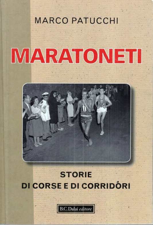 LN- MARATONETI CORSE E CORRIDORI - MARCO PATUCCHI - B.C. DALAI--- 2011- B- ZFS77