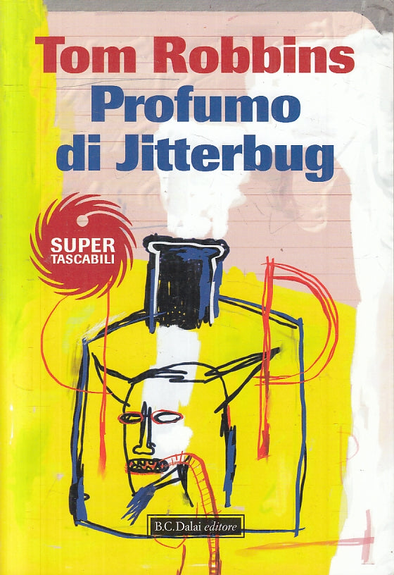 LN2- PROFUMO DI JITTERBUG - TOM ROBBINS - B.C. DALAI TASCABILI - B- JXS86