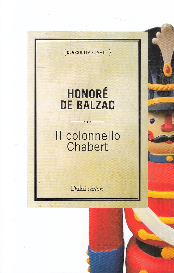 LN2- IL COLONNELLO CHABERT - DE BALZAC - DALAI CLASSICI TASCABILI - B - JXS76