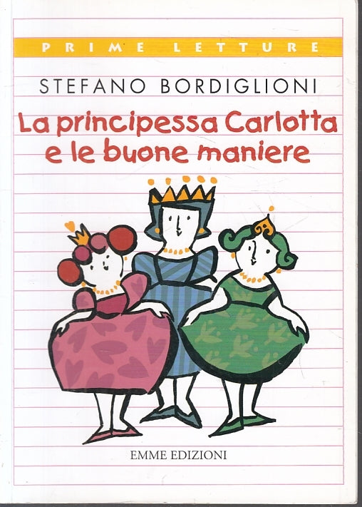 LN2- LA PRINCIPESSA CARLOTTA E LE BUONE MANIERE - BORDIGLIONI- EMME---- B- JXS29