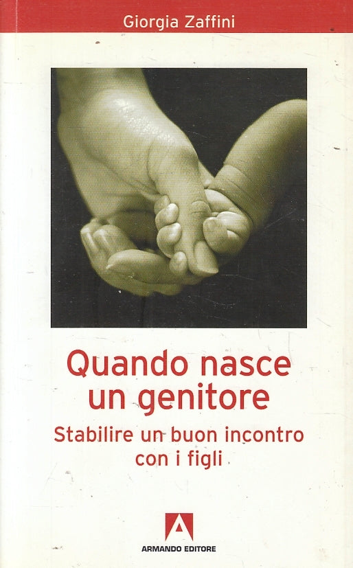 LZ- QUANDO NASCE UN GENITORE - GIORGIA ZAFFINI - ARMANDO --- 2009 - B - ZFS165