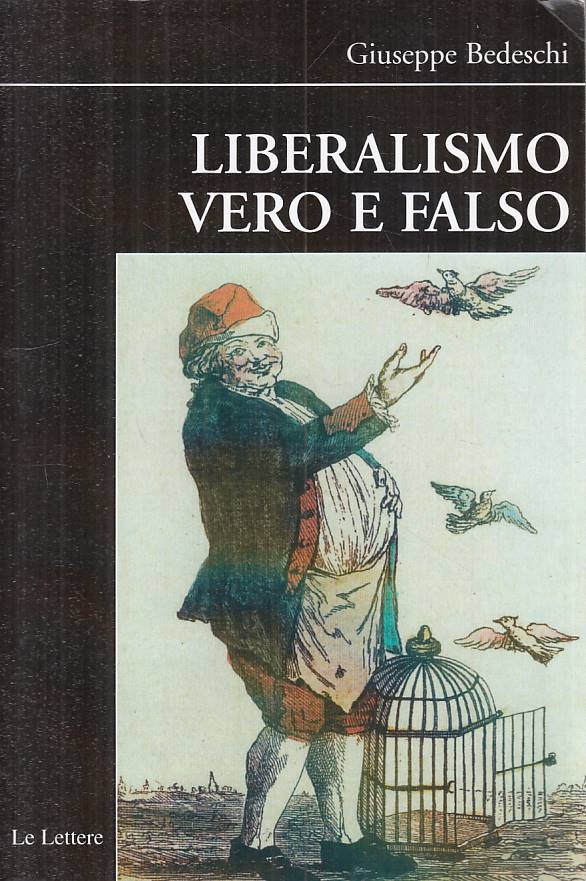 LS- LIBERALISMO VERO E FALSO - BEDESCHI - LE LETTERE --- 2008 - B - YTS387