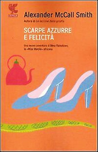 LN- SCARPE AZZURRE E FELICITA' - ALEXANDER McCALL SMITH - GIANDA--- 2008- B- XFS