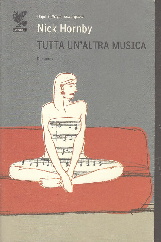 LN- TUTTA UN'ALTRA MUSICA - NICK HORNBY- GUANDA- NARRATORI FENICE-- 2009- B- XFS