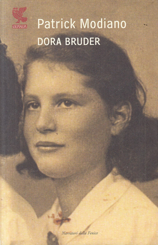 LN- DORA BRUDER - PATRICK MODIANO - GUANDA - NARRATORI DELLA FENICE --- B - XFS