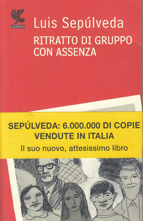 LN- RITRATTO DI GRUPPO CON ASSENZA - SEPULVEDA - GUANDA --- 2010 - B - YFS43