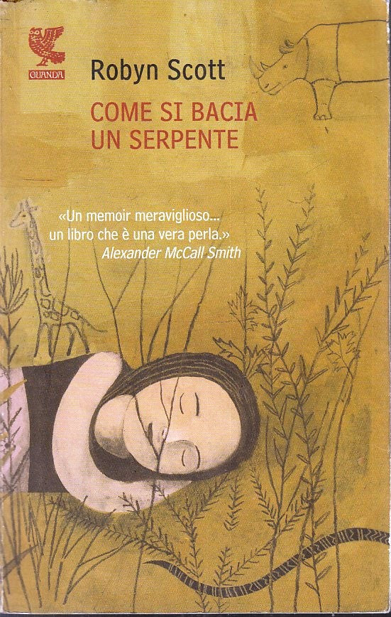 LN- COME SI BACIA UN SERPENTE- ROBYN SCOTT- GUANDA- NARRATORI FENICE- 2008-B-XFS