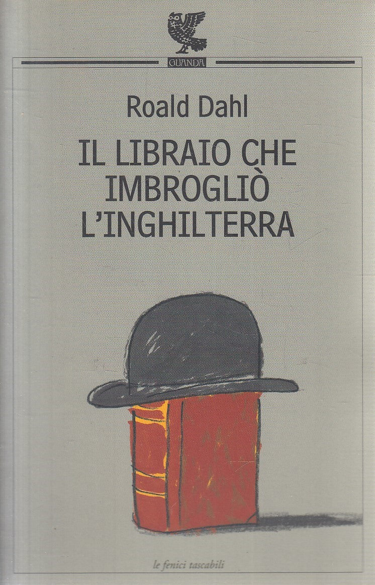 IL LIBRAIO CHE IMBROGLIO' L'INGHILTERRA - ROALD DAHL - GUANDA - B - JXS285