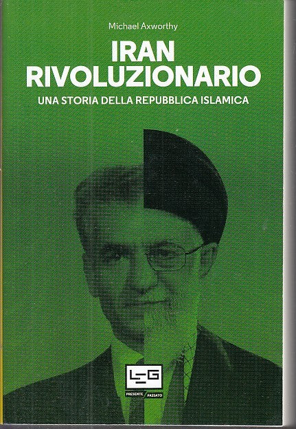 LS- IRAN RIVOLUZIONARIO - AXWORTHY - LEG - PRESENTE PASSATO-- 2017- B- XDS22