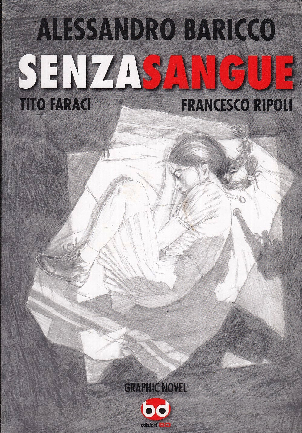 LB- SENZA SANGUE - BARICCO FARACI RIPOLI - BD - GRAPHIC NOVEL -- 2010 - B - VHX