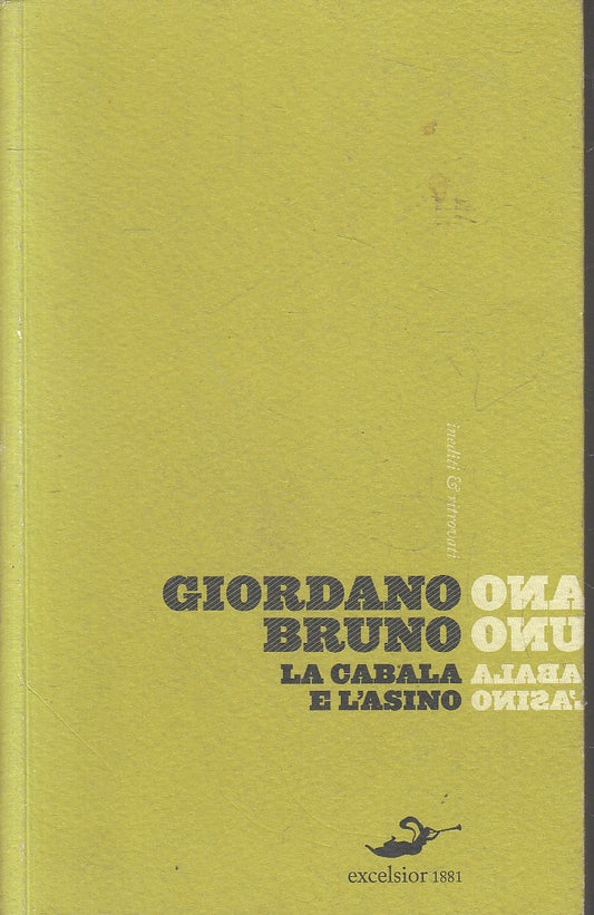 LN- LA CABALA E L'ASINO - GIORDANO BRUNO - EXCELSIOR 1881--- 2010- B- YFS45