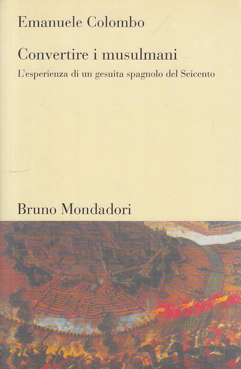 LS- CONVERTIRE I MUSULMANI - COLOMBO - MONDADORI --- 2007 - B - ZFS159