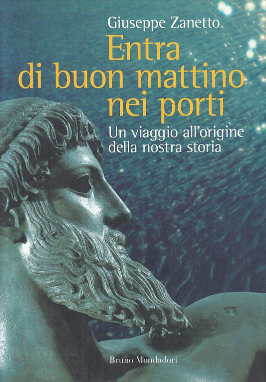 Entra di buon mattino nei porti -  Giuseppe Zanetto - Mondadori - 1a ed.- ZFS182