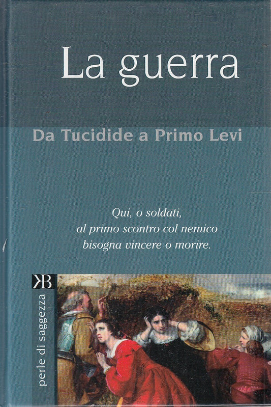 LA GUERRA DA TUCIDIDE A PRIMO LEVI - RUSCONI KB PERLE SAGGEZZA - C - JXS308