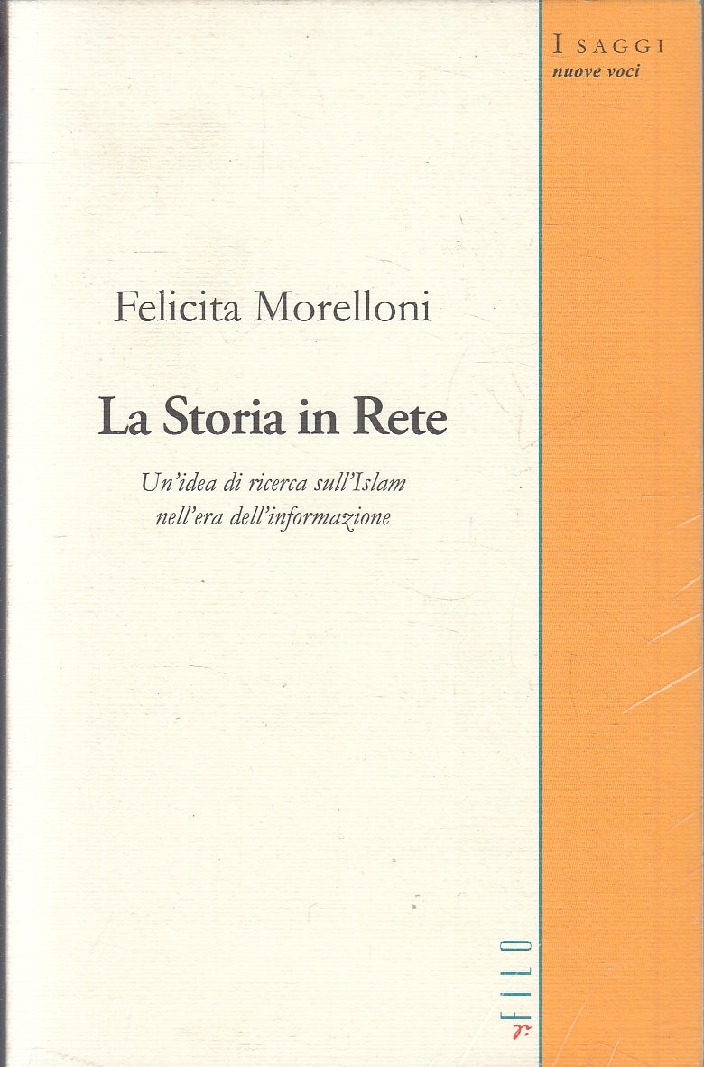 LS- LA STORIA IN RETE- FELICITA MORELLONI- IL FILO- NUOVE VOCI-- 2008- B- YFS160
