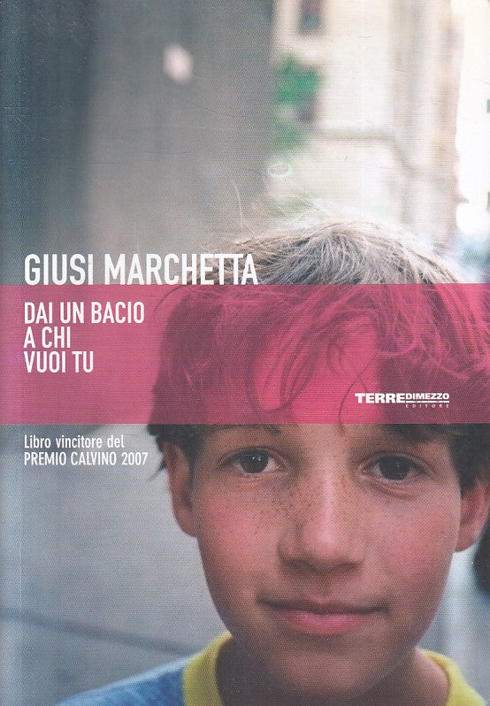 DAI UN BACIO A CHI VUOI TU - GIUSI MARCHETTA - TERRE DI MEZZO - B - JXS257