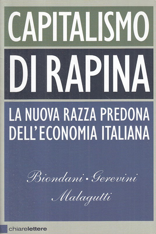 LS- CAPITALISMO DI RAPINA ECONOMIA-- CHIARELETTERE -- 1a ED. - 2007 - B - YFS174