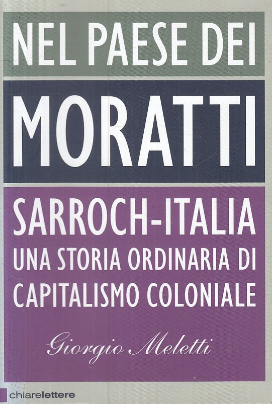 LS- NEL PAESE DEI MORATTI - MELETTI - CHIARELETTERE -- 1a ED. - 2010 - B - YFS89