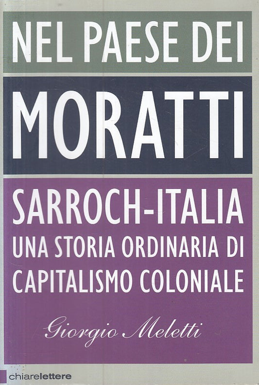 LS- NEL PAESE DEI MORATTI - MELETTI - CHIARELETTERE -- 1a ED. - 2010 - B - YFS89