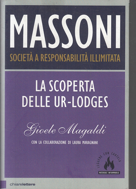 LS- MASSONI SCOPERTA DELLE UR-LODGES - MAGALDI- CHIARELETTERE--- 2013- B- ZFS272
