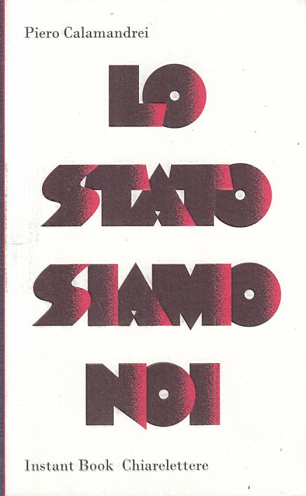 LS- LO STATO SIAMO NOI - GALAMANDREI - CHIARELETTERE- INSTANT BOOK--- B - YFS213