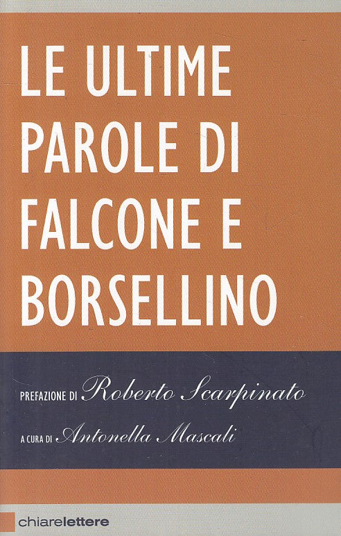 LS- LE ULTIME PAROLE FALCONE E BORSELLINO -- CHIARELETTERE --- 2012 - B - ZFS142