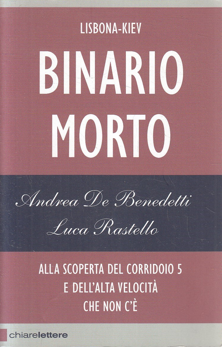 BINARIO MORTO LISBONA KIEV - BENEDETTI RASTELLO - CHIARELETTERE - B- JXS316