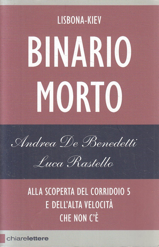 BINARIO MORTO LISBONA KIEV - BENEDETTI RASTELLO - CHIARELETTERE - B- JXS316