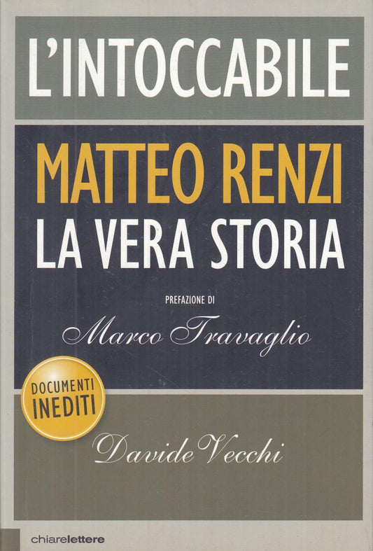 LN2- L'INTOCCABILE MATTEO RENZI LA VERA STORIA - TRAVAGLIO VECCHI - B - JXS71