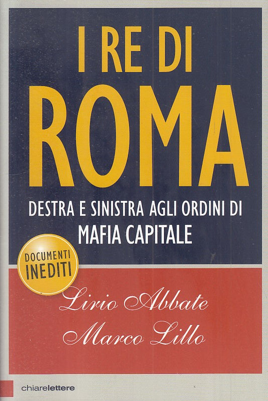 LS- I RE DI ROMA - ABBATE LILLO - CHIARELETTERE -- 1a ED. - 2015 - B - ZFS483