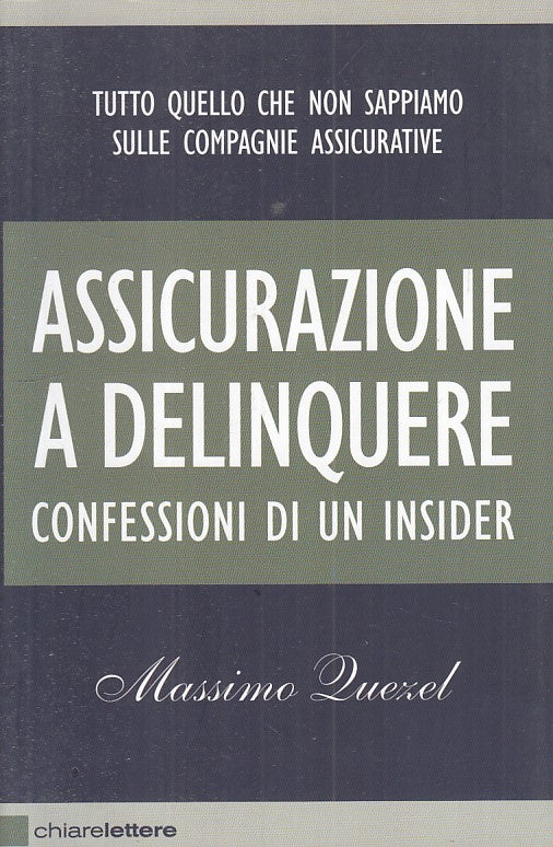 LS- ASSICURAZIONE A DELINQUERE - QUEZEL - CHIARELETTERE --- 2016 - B - YFS25