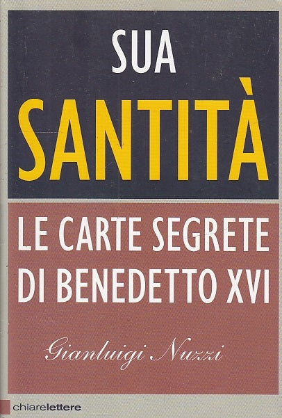 LS- SUA SANTITA' CARTE SEGRETE BENEDETTO XVI - NUZZI ---- 2012 - B - YDS44