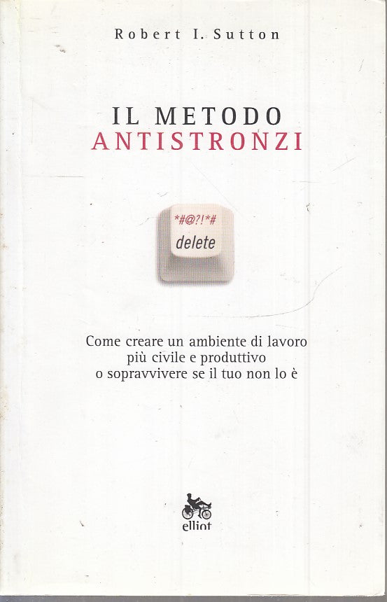 LN2- IL METODO ANTISTRONZI - ROBERT I. SUTTON - ELLIOT - B - JXS40