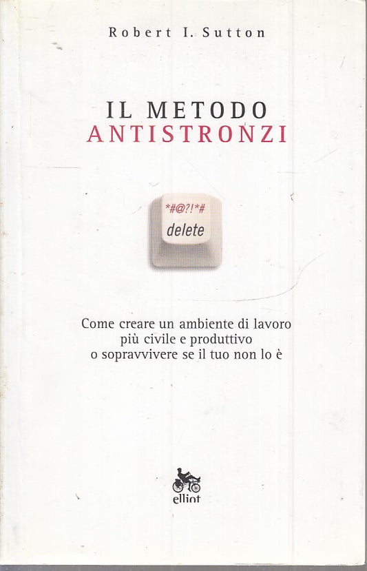 LN2- IL METODO ANTISTRONZI - ROBERT I. SUTTON - ELLIOT - B - JXS40