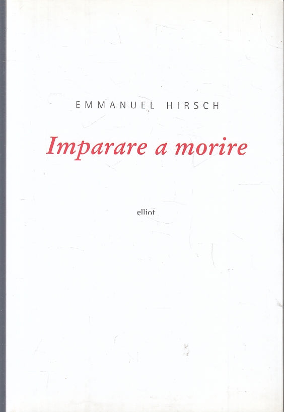 LZ- IMPARARE A MORIRE - EMMANUEL HIRSCH - ELLIOT - ANTIDOTI -- 2009 - B - ZFS402