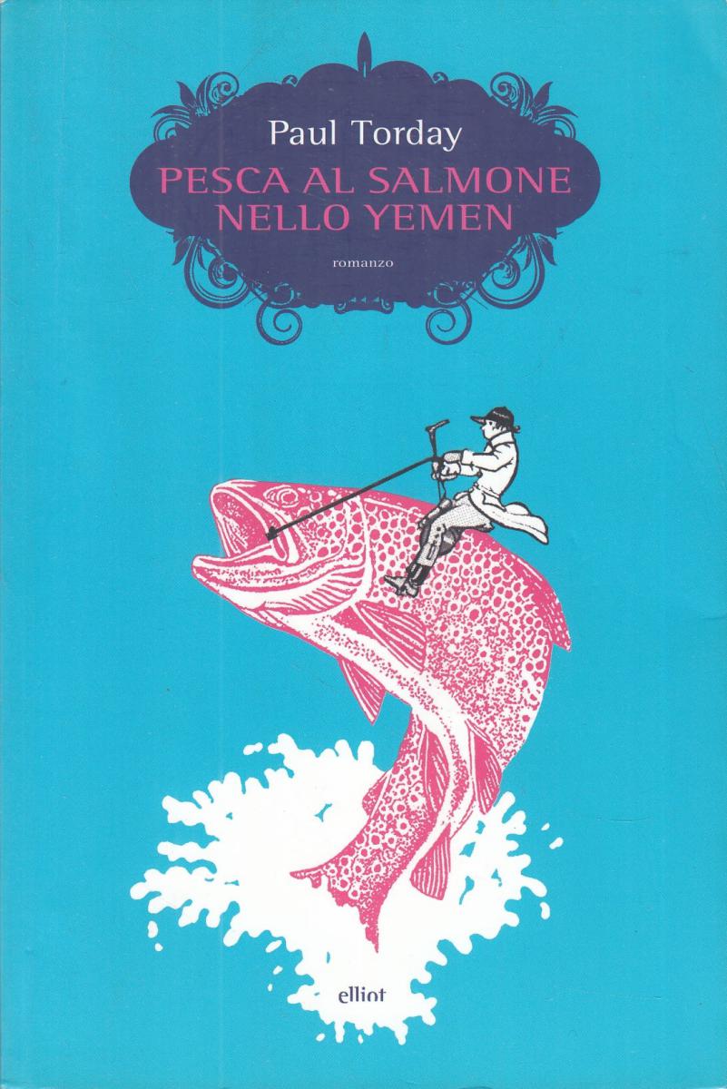 LN2- PESCA AL SALMONE NELLO YEMEN - PAUL TORDAY - ELLIOT - B - JXS111