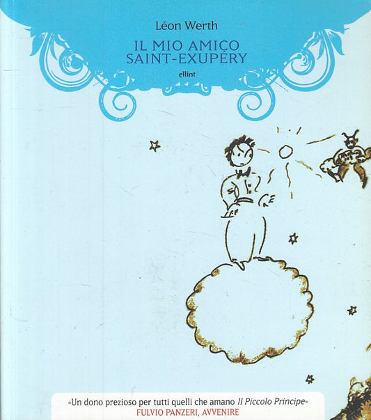 IL MIO AMICO SAINT EXUPERY - WERTH - ELLIOT - MANUBRI -- 2013 - B - YFS264