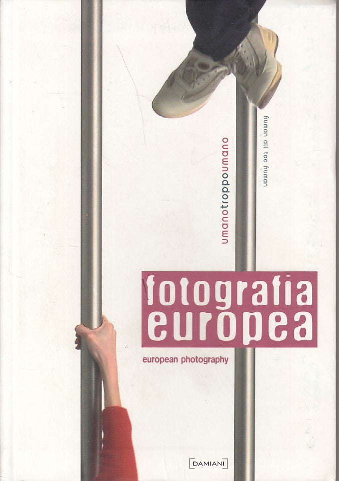 LZ- FOTOGRAFIA EUROPEA UMANO TROPPO UMANO CATALOGO-- DAMIANI--- 2008- B - YDS384