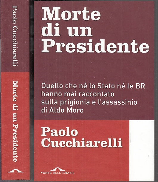 LS- MORTE DI UN PRESIDENTE ALDO MORO - PAOLO CUCCHIARELLI ---- 2016 - B- XFS33