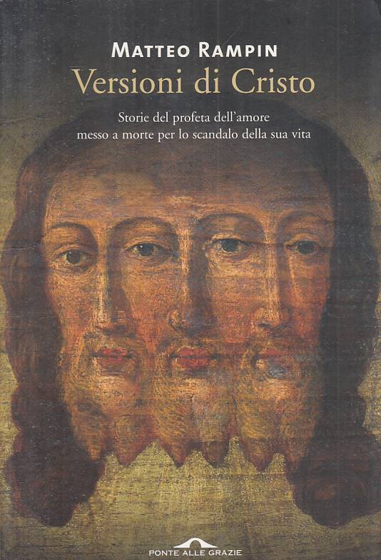 LS- VERSIONI DI CRISTO - MATTEO RAMPIN - PONTE ALLE GRAZIE --- 2009 - B - YFS44