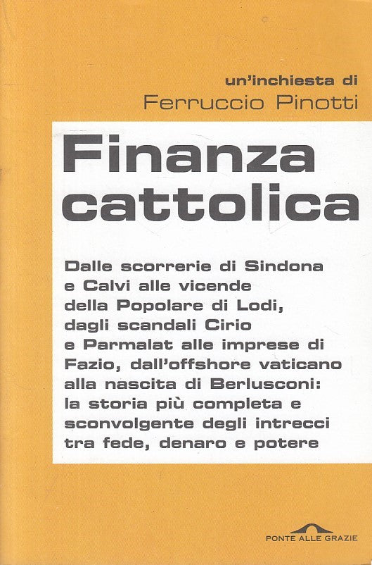 LS- FINANZA CATTOLICA - PINOTTI - PONTE GRAZIE - INCHIESTE -- 2011 - B - ZFS51