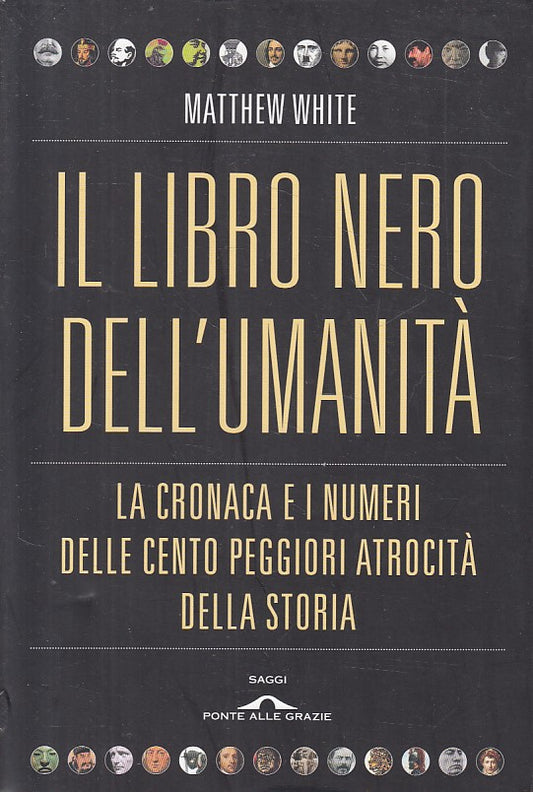 LS- IL LIBRO NERO DELL'UMANITA' - WHITE- PONTE GRAZIE- SAGGI-- 2011 - B - YFS167