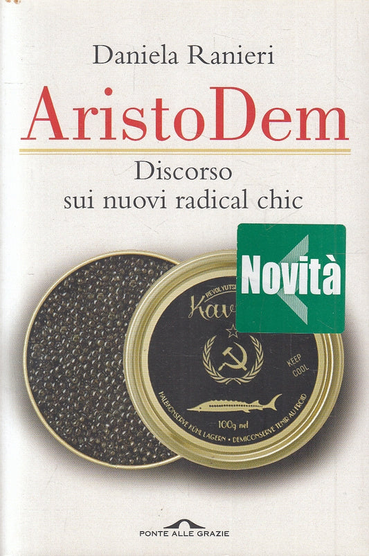 LN2- ARISTODEM DISCORSO NUOVI RADICAL CHIC - RANIERI - PONTE GRAZIE - B - JXS41