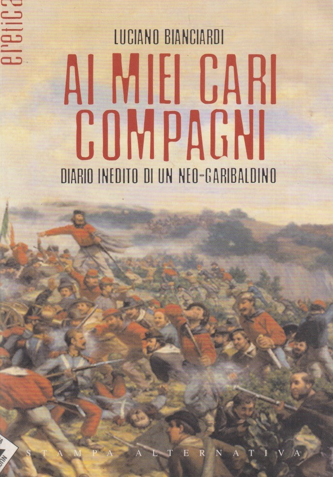 Ai miei cari compagni Diario - Bianciardi - Stampa alternativa - ZFS57