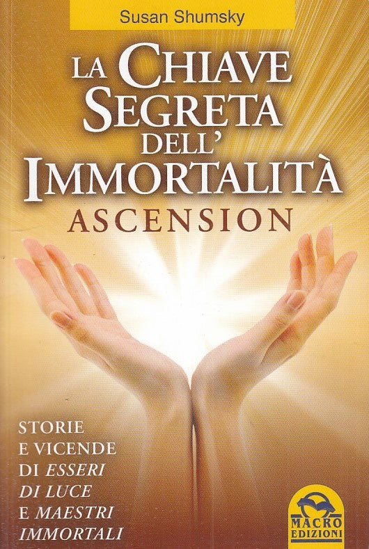 LZ- LA CHIAVE SEGRETA DELL'IMMORTALITA'- SUSAN SHUMSKY- MACRO--- 2012- B- ZFS629