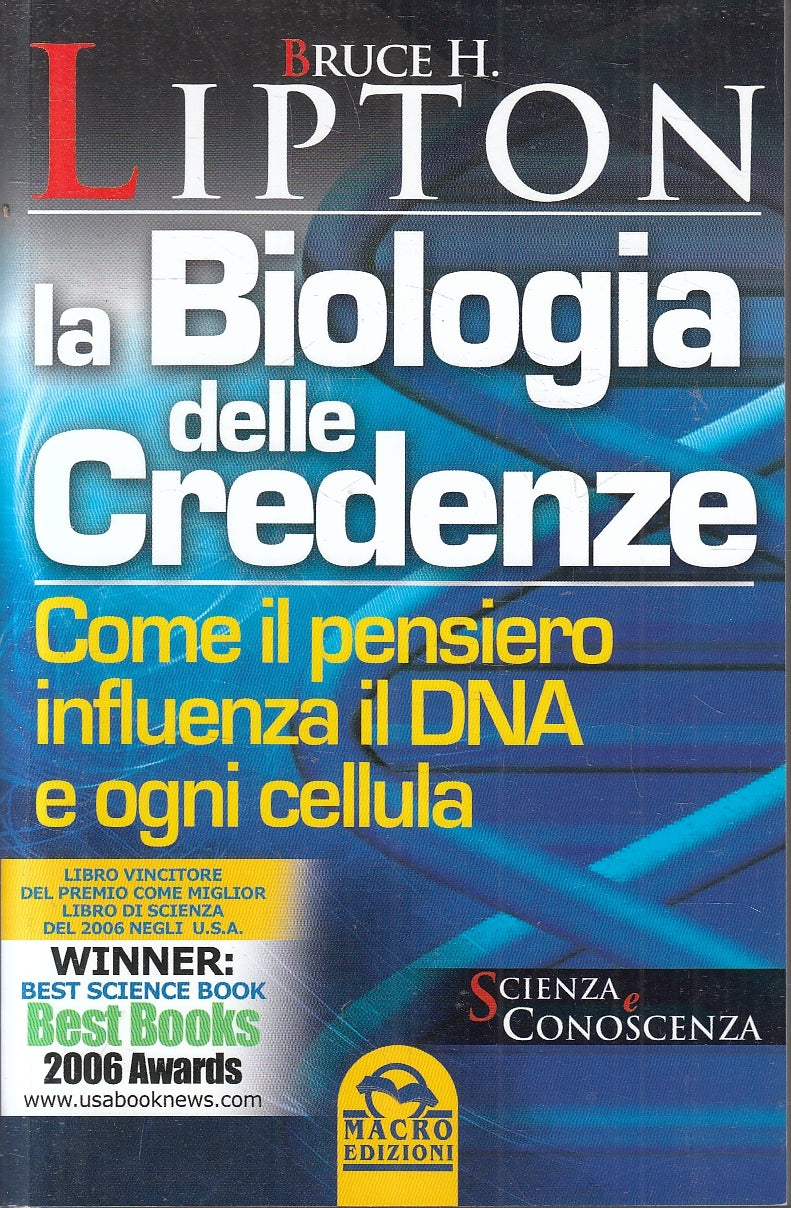 LZ- LA BIOLOGIA DELLE CREDENZE - BRUCE H. LIPTON - MACRO--- 2006- B- YFS196