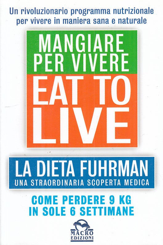 LZ- MANGIARE PER VIVERE EAT TO LIVE DIETA - FUHRMAN - MACRO --- 2013 - B - ZFS81